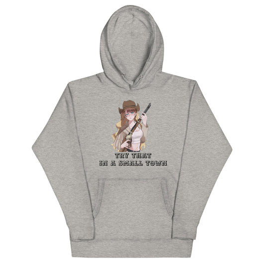 Try That In A Small Town Blonde Cowgirl Hoodie