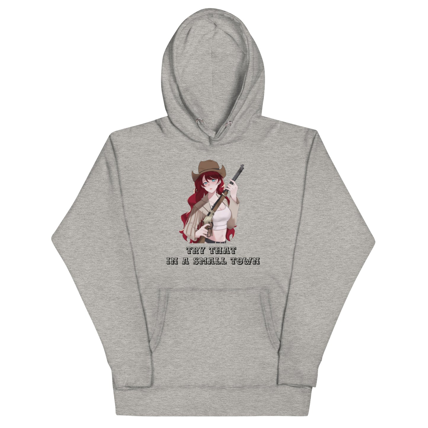 Try That In A Small Town Redhead Cowgirl Hoodie