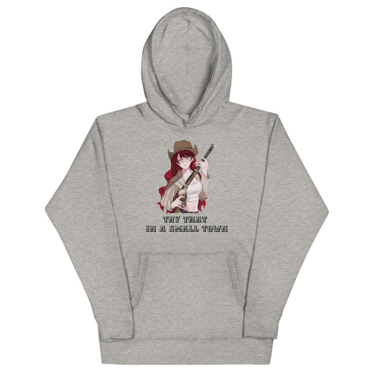 Try That In A Small Town Redhead Cowgirl Hoodie