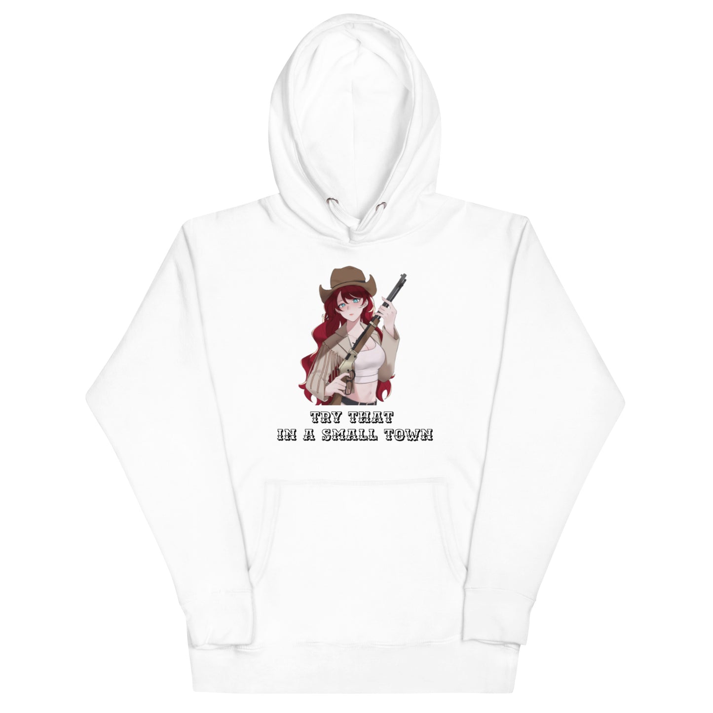 Try That In A Small Town Redhead Cowgirl Hoodie